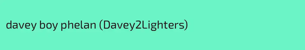 davey boy phelan (Davey2Lighters)
